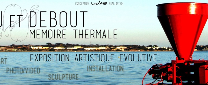Exposition D’eau et Debout – mémoire thermale de Balaruc-les-bains – 13 mars au 15 septembre 2015