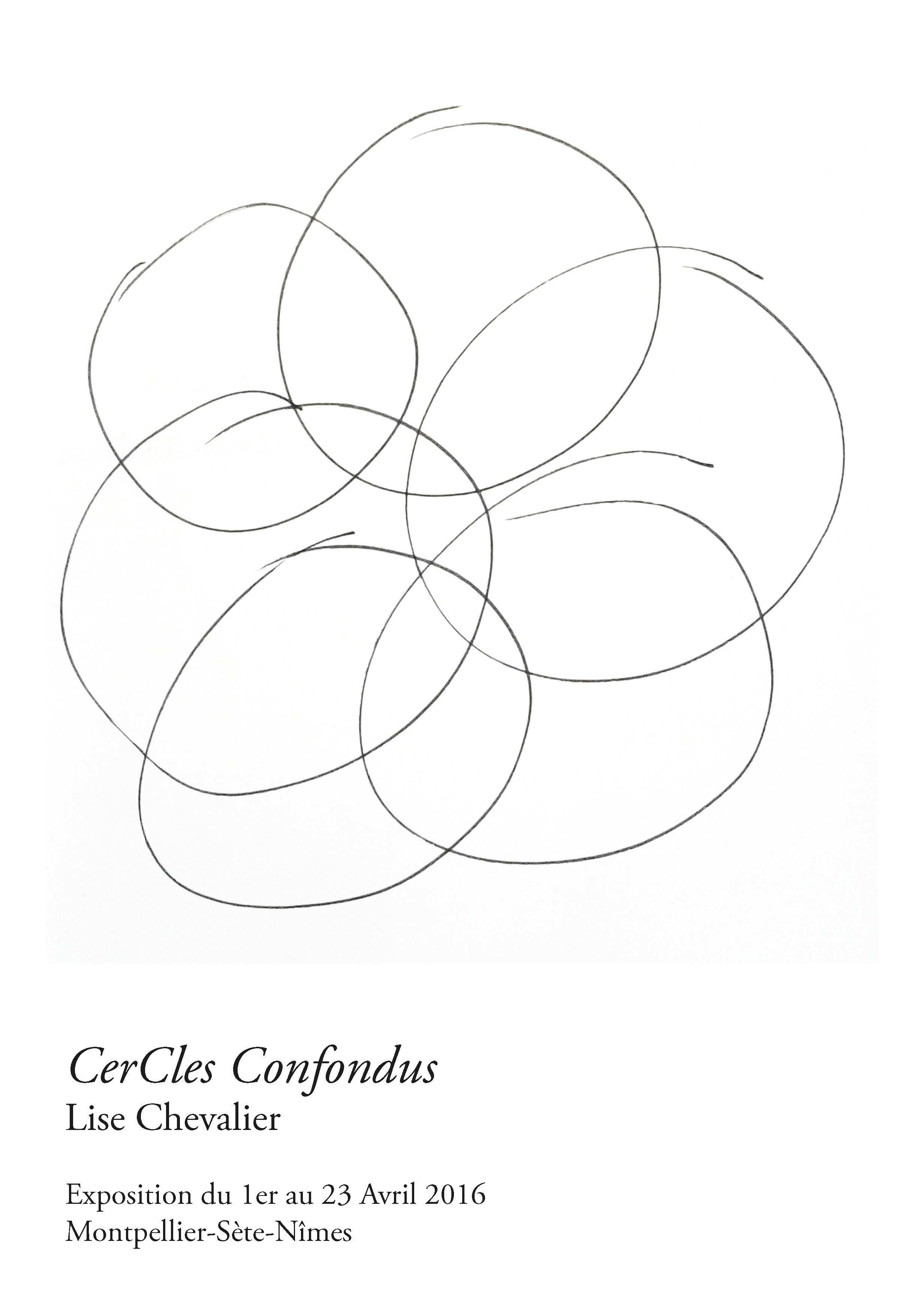 Lise Chevalier expose : CerCles Confondus du 1er au 23 Avril 2016 – Montpellier/Sète/Nîmes