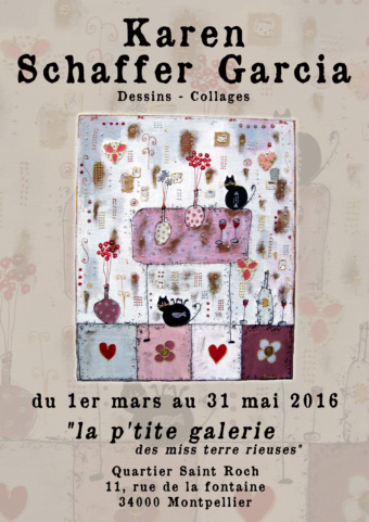 La petite galerie des miss terre rieuses invite Karen Schaffer-Garcia et Elisabeth Masson à exposer – 1er mars au 31 mais 2016 – quartier St Roch
