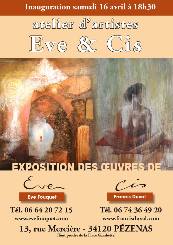 Eve Fouquet et Francis Duval +- inauguration atelier d’artistes – 16 avril 2016 – 18h30 – Pézenas