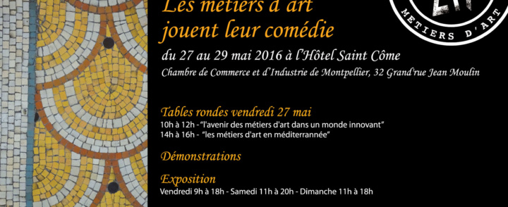 Les métiers d’art jouent leur comédie – 27-29 mai 2016 – Hôtel St-Côme