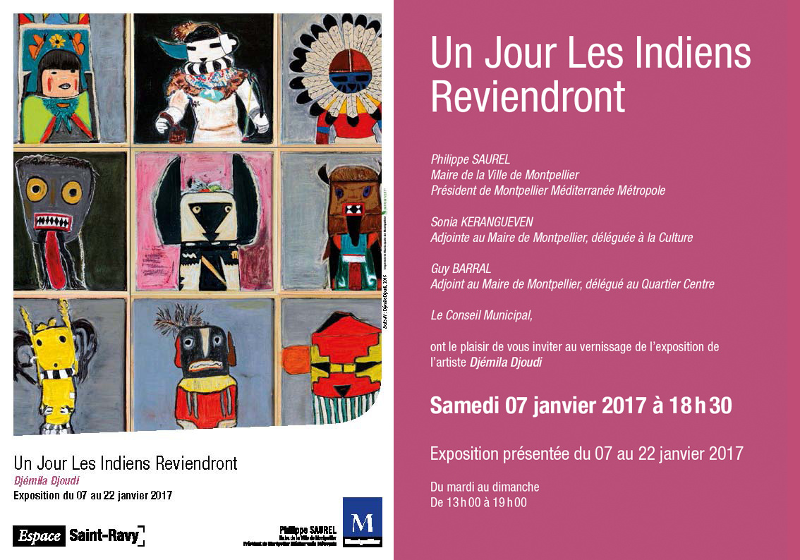 Expo Djemila Djoudi… Un jour les indiens reviendront…Galerie St Ravy…Vernissage 7 janvier 2017