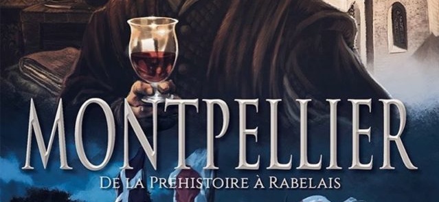 [BANDE DESSINÉE] Claude Pelet, dessinateur de BD, contribue à “Montpellier, Tome 1 – De la Préhistoire à Rabelais”