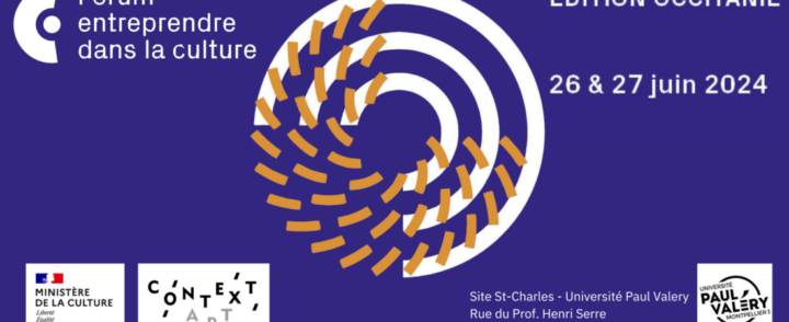 FORUM ENTREPRENDRE DANS LA CULTURE EN OCCITANIE