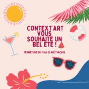 Toute l’équipe de Context’Art vous souhaite un bel été !