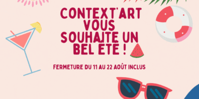 Toute l’équipe de Context’Art vous souhaite un bel été !