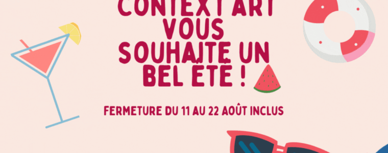 Toute l’équipe de Context’Art vous souhaite un bel été !